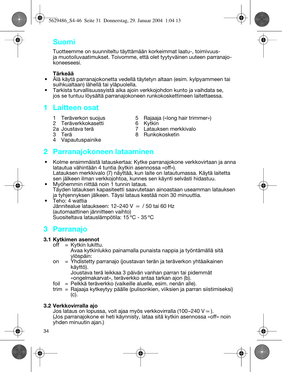 Suomi, 1 laitteen osat, 2 parranajokoneen lataaminen | 3 parranajo | Braun 3615 User Manual | Page 34 / 46
