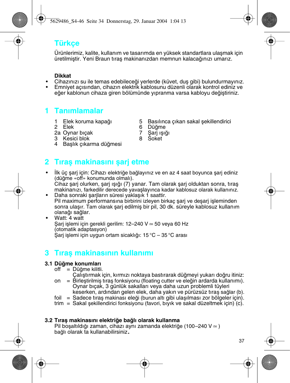 Türkçe, 1 tanımlamalar, 2 t∂raµ makinas∂n∂ µarj etme | 3 t∂raµ makinas∂n∂n kullan∂m | Braun 3615 User Manual | Page 37 / 46