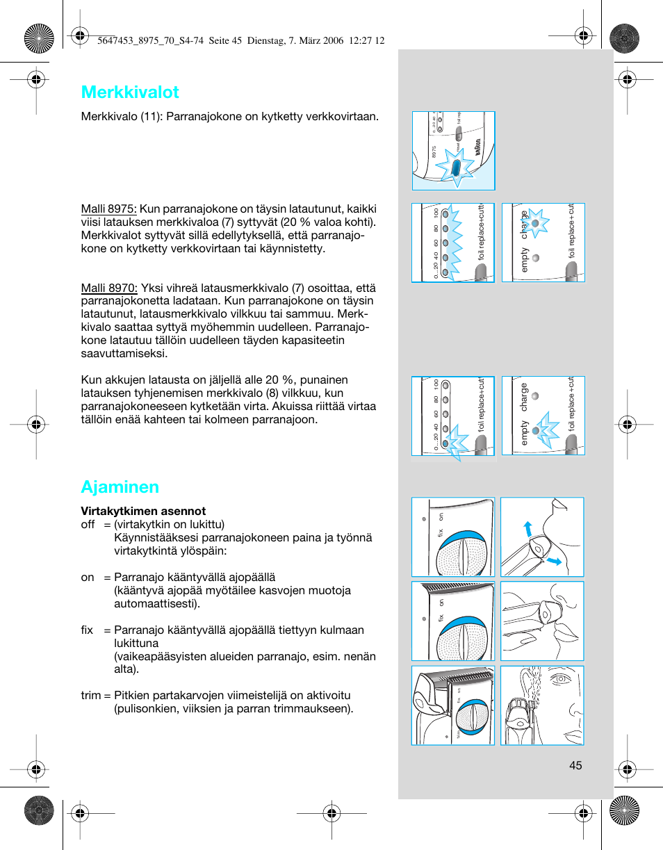 Merkkivalot, Ajaminen | Braun 8975 User Manual | Page 45 / 70
