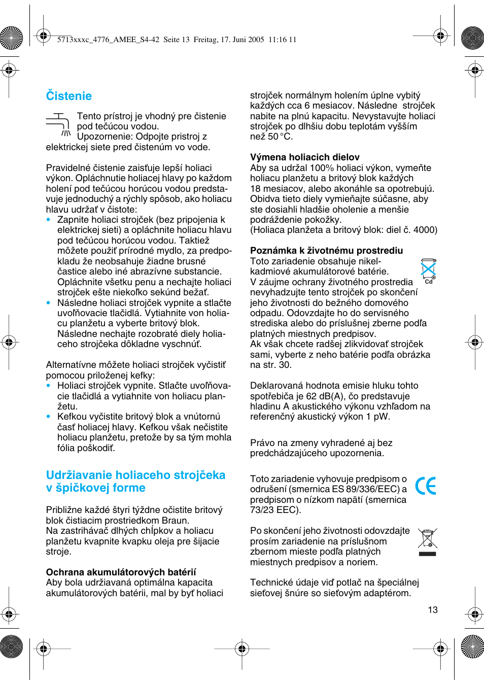 Âistenie, Udrïiavanie holiaceho strojãeka v ‰piãkovej forme | Braun 4776 User Manual | Page 13 / 40