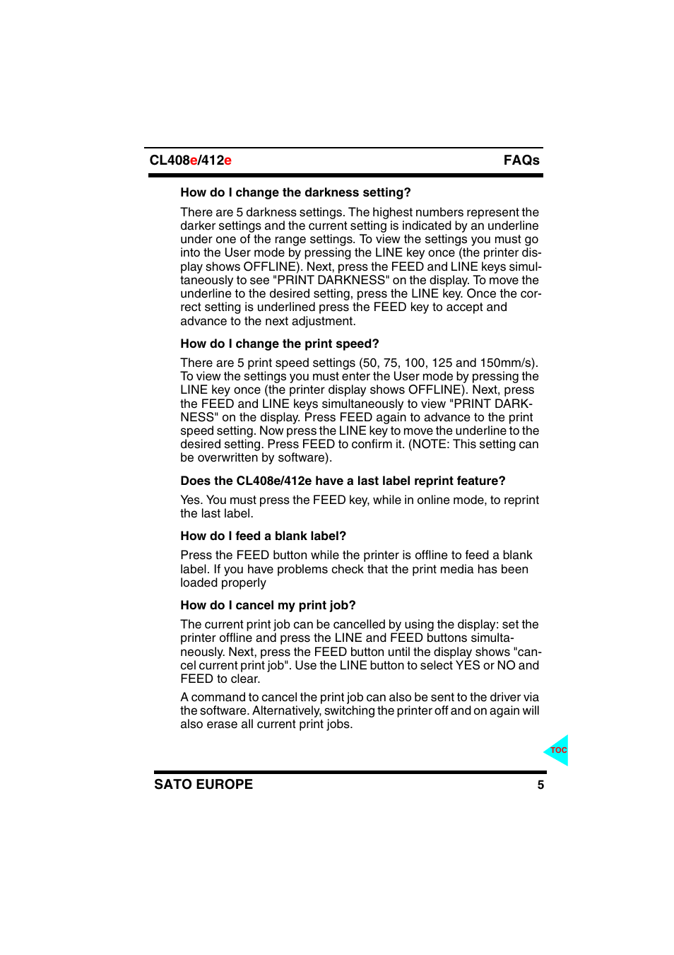 How do i change the darkness setting, How do i change the print speed, How do i feed a blank label | How do i cancel my print job | SATO CL408e/412e User Manual | Page 9 / 14
