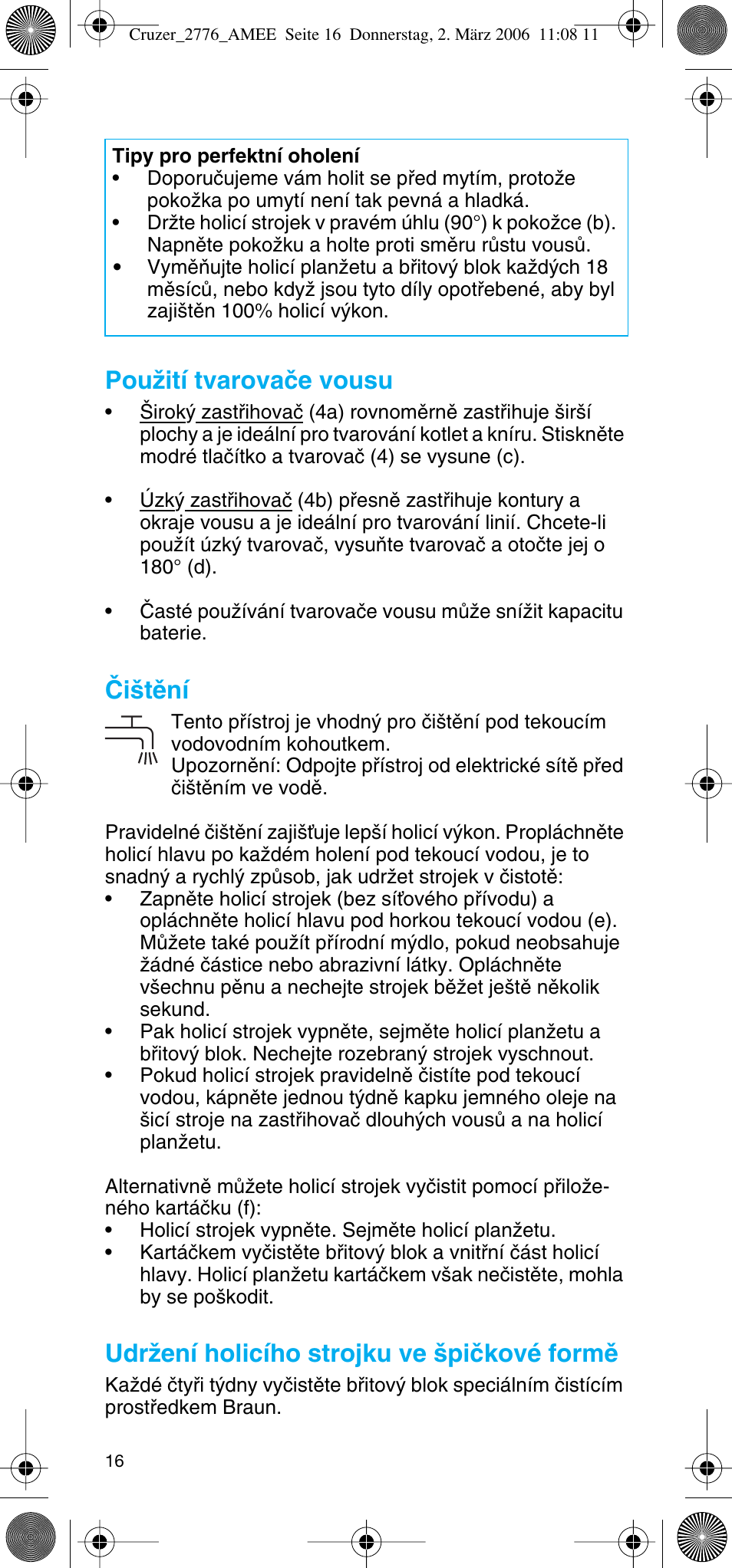 Pouïití tvarovaãe vousu, Âi‰tûní, Udrïení holicího strojku ve ‰piãkové formû | Braun 2776 User Manual | Page 15 / 51