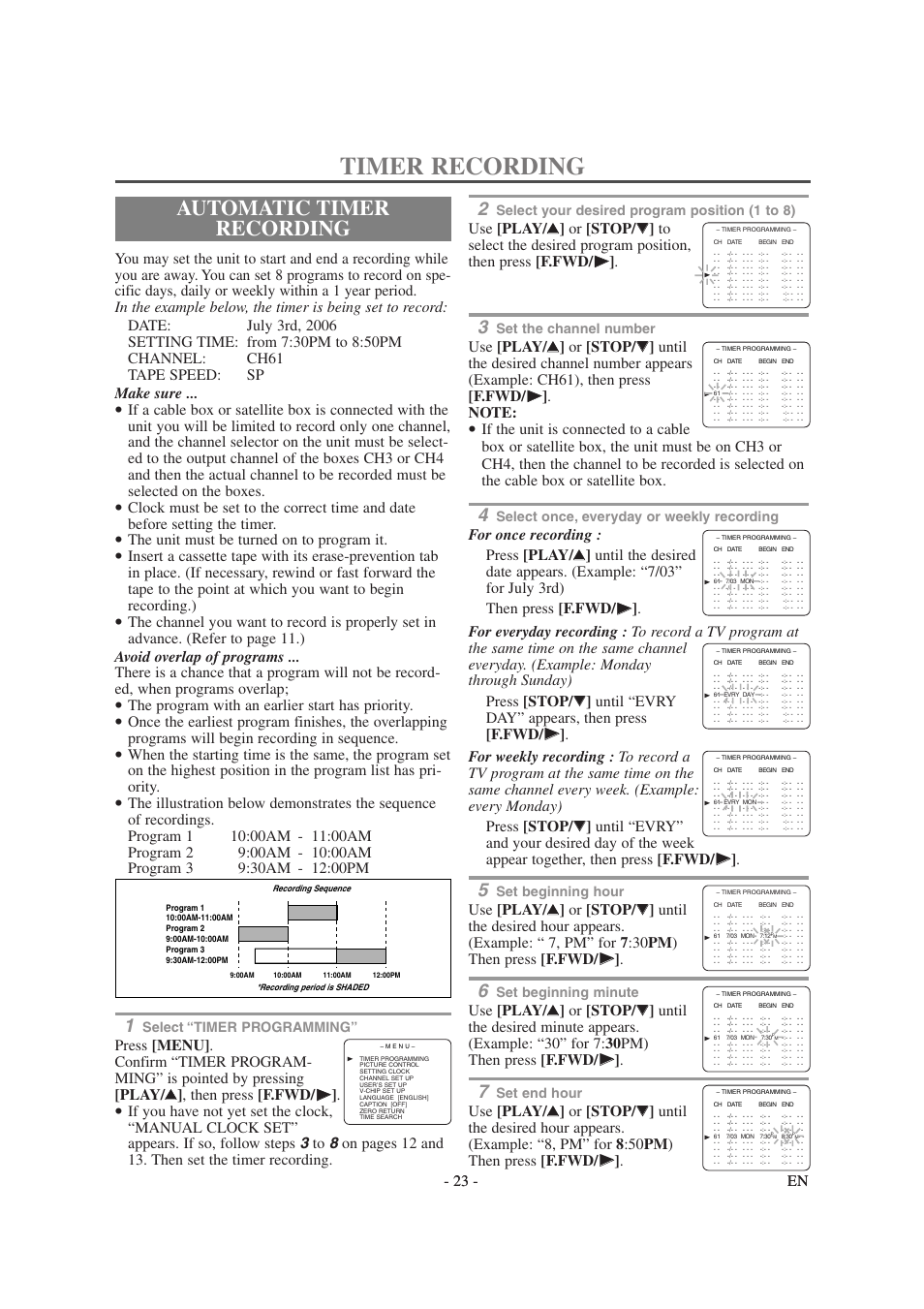 Timer recording, Automatic timer recording, The unit must be turned on to program it | The program with an earlier start has priority, Select your desired program position (1 to 8), Set the channel number, Select once, everyday or weekly recording, Set beginning hour, Set beginning minute, Set end hour | Symphonic SC1304 User Manual | Page 23 / 32