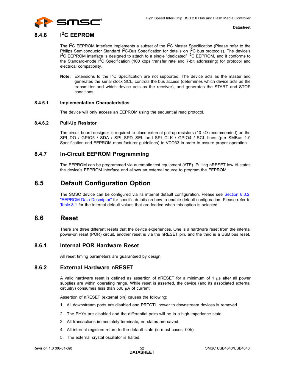 6 i2c eeprom, 7 in-circuit eeprom programming, 5 default configuration option | 6 reset, 1 internal por hardware reset, 2 external hardware nreset, In-circuit eeprom programming, Default configuration option, Reset 8.6.1, Internal por hardware reset | SMSC USB464 User Manual | Page 52 / 65