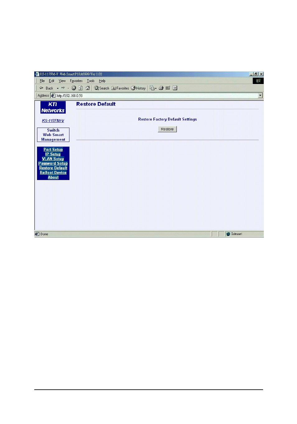 6 restore default, 7 reboot device | KTI Networks Web Smart Managed 10/100 Fast Ethernet Switches with VLan Support KS-115FM-V User Manual | Page 31 / 34