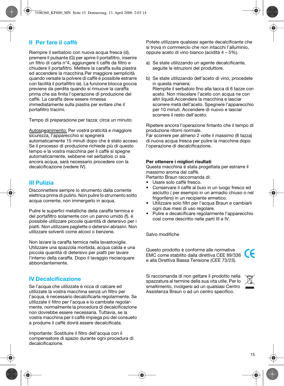 Ii per fare il caffè, Iii pulizia, Iv decalcificazione | Braun KF 600 User Manual | Page 15 / 52