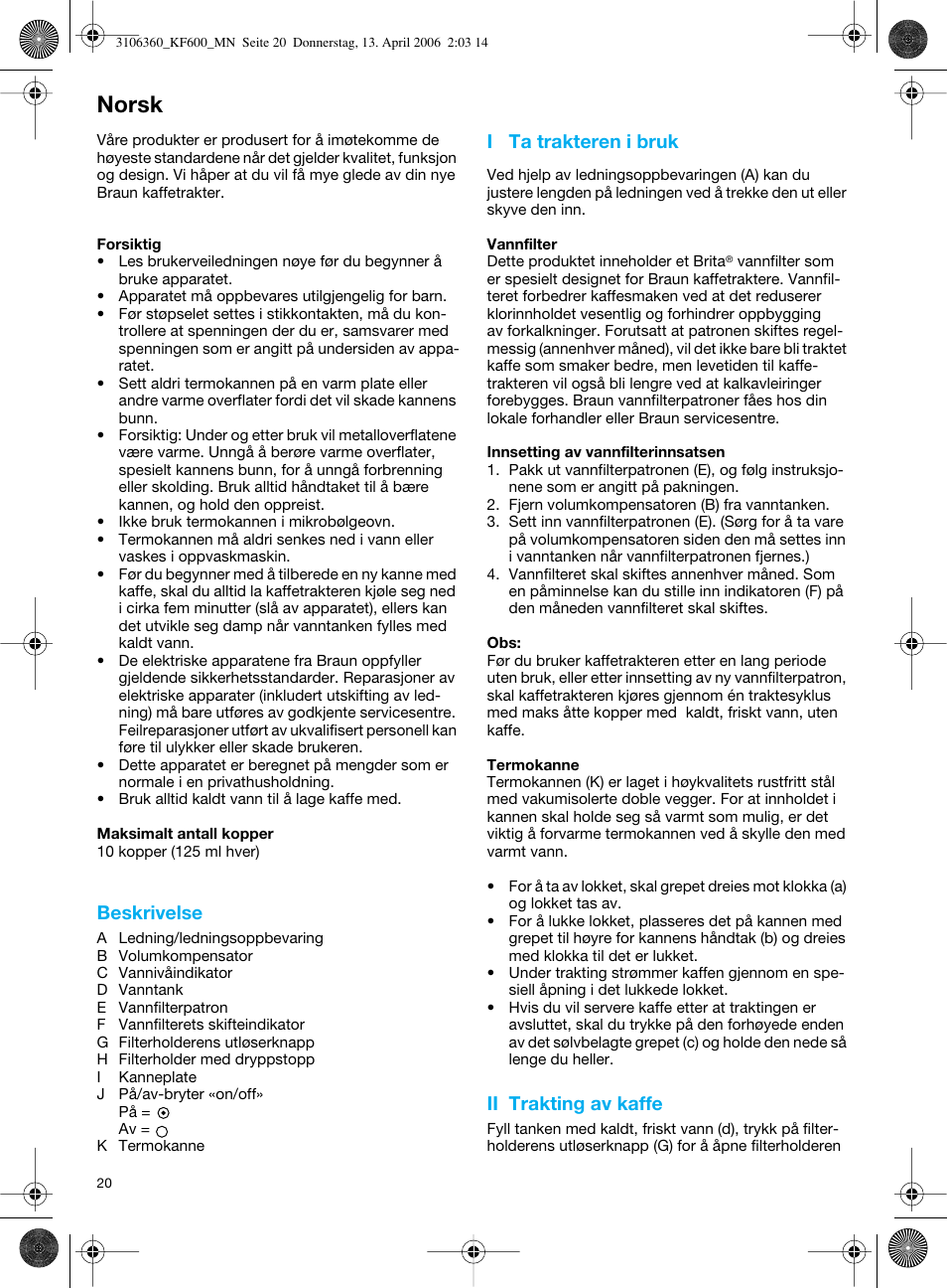 Norsk, Beskrivelse, I ta trakteren i bruk | Ii trakting av kaffe | Braun KF 600 User Manual | Page 20 / 52