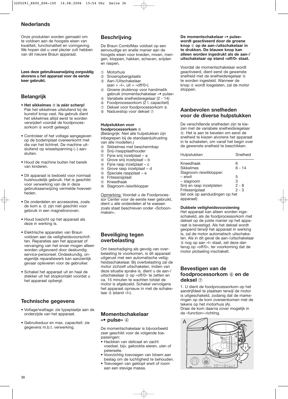 Nederlands, Belangrijk, Technische gegevens | Beschrijving, Beveiliging tegen overbelasting, Momentschakelaar «• pulse» 4, Aanbevolen snelheden voor de diverse hulpstukken | Braun CombiMax 650 User Manual | Page 35 / 95