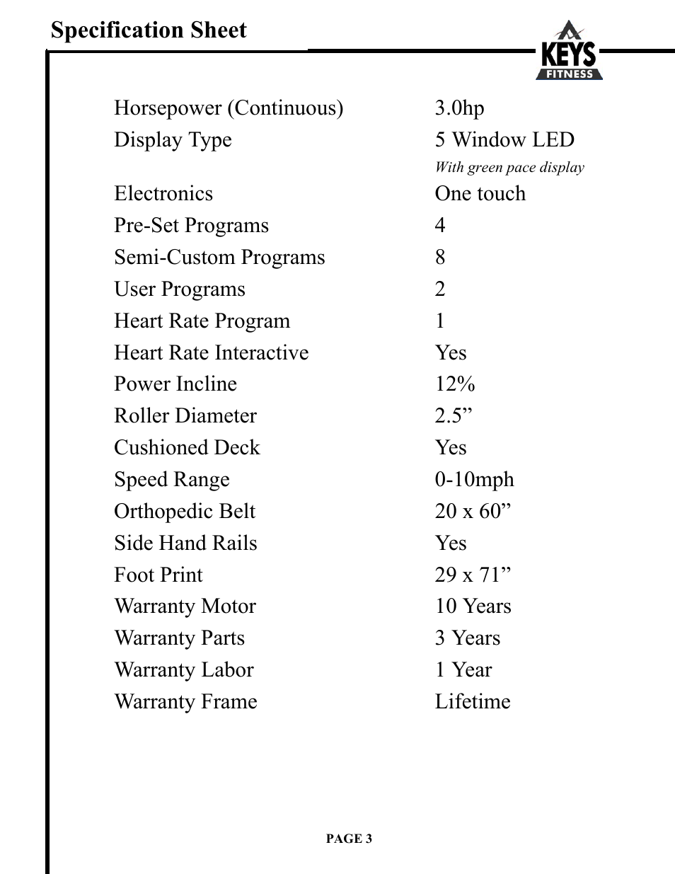 Specification sheet, Horsepower (continuous) 3.0hp, Display type 5 window led | Electronics one touch, Pre-set programs 4, Semi-custom programs 8, User programs 2, Heart rate program 1, Heart rate interactive yes, Power incline 12 | Keys Fitness HT9000 User Manual | Page 3 / 20