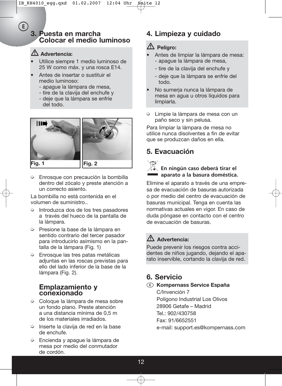 Limpieza y cuidado, Evacuación, Servicio e | Puesta en marcha colocar el medio luminoso, Emplazamiento y conexionado | Kompernass KH 4010 User Manual | Page 12 / 22