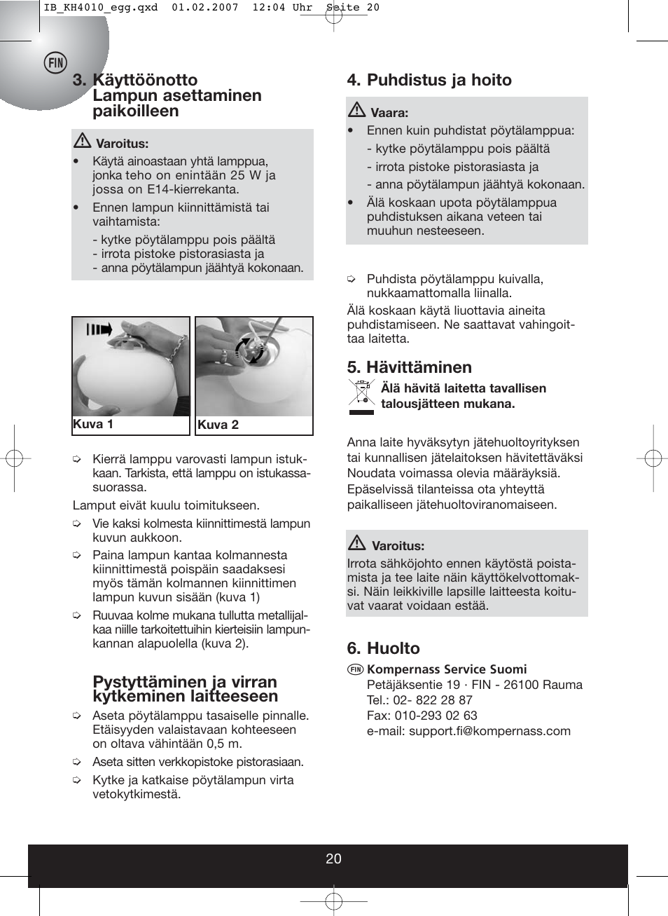 Puhdistus ja hoito, Hävittäminen, Huolto | Käyttöönotto lampun asettaminen paikoilleen, Pystyttäminen ja virran kytkeminen laitteeseen | Kompernass KH 4010 User Manual | Page 20 / 22