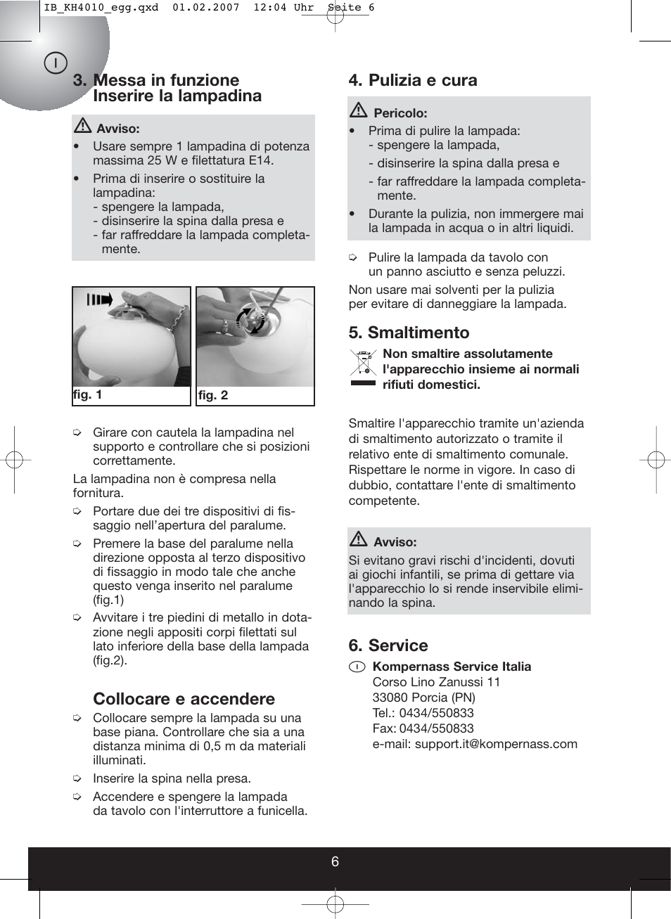 Pulizia e cura, Smaltimento, Service i | Messa in funzione inserire la lampadina, Collocare e accendere | Kompernass KH 4010 User Manual | Page 6 / 22
