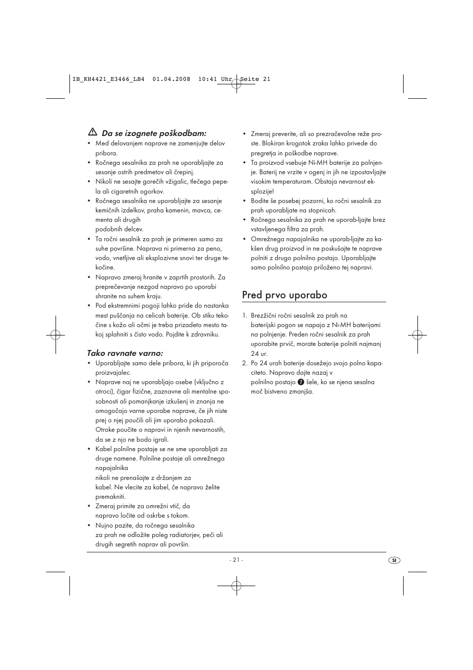 Pred prvo uporabo, Da se izognete poškodbam, Tako ravnate varno | Kompernass KH 4421 User Manual | Page 23 / 50