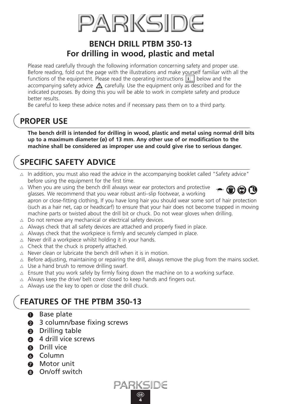 Ꮯ ƭ ư, Proper use, Specific safety advice | Base plate, 3 column/base fixing screws, Drilling table, 4 drill vice screws, Drill vice, Column, Motor unit | Kompernass PTBM 350-13 User Manual | Page 4 / 12