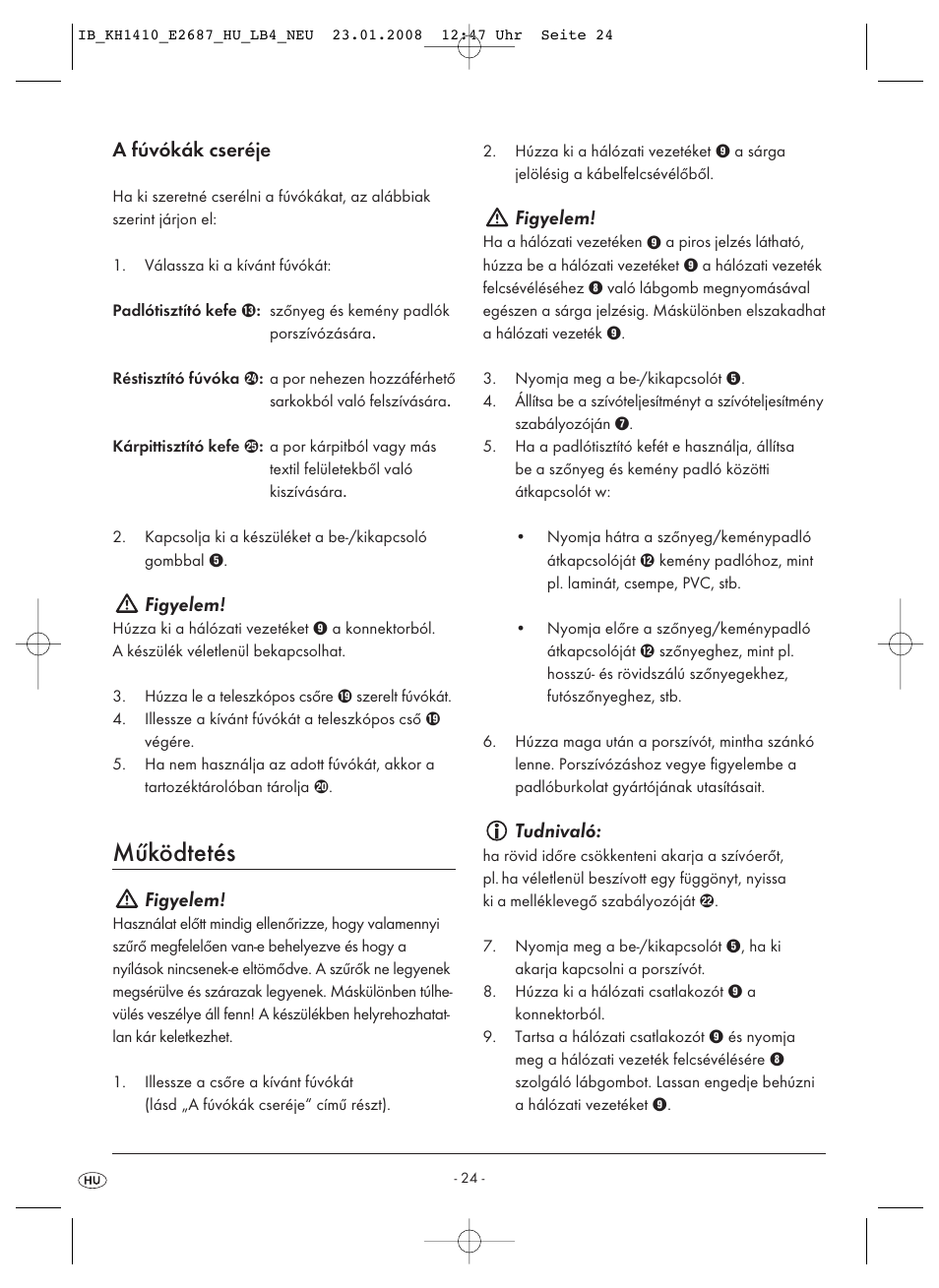 Működtetés, A fúvókák cseréje, Figyelem | Tudnivaló | Kompernass KH 1410 User Manual | Page 26 / 82