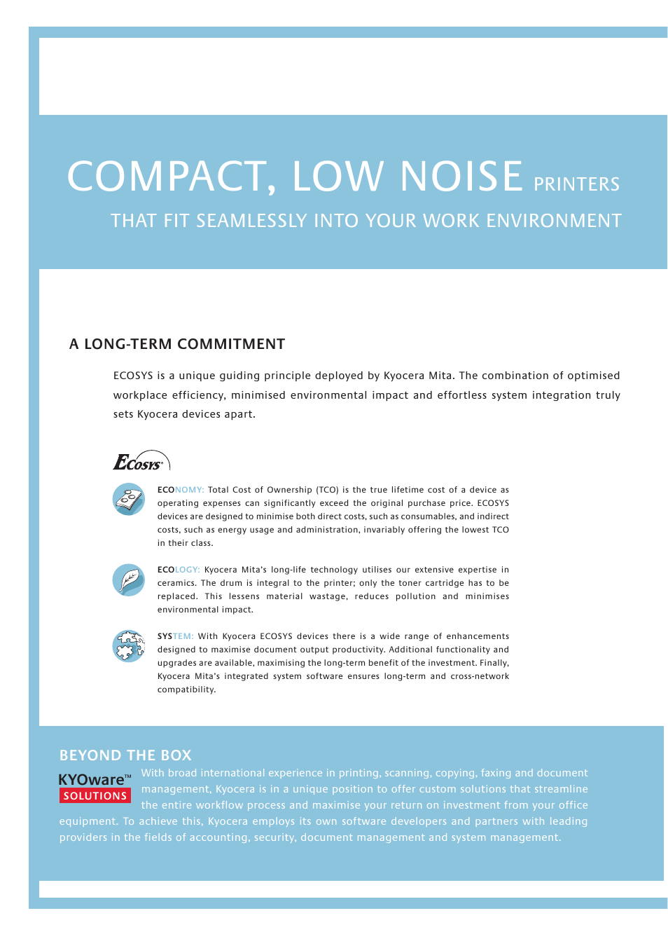 Compact, low noise, A long-term commitment, Beyond the box | Kyoware | Kyocera FS 2000D User Manual | Page 2 / 8