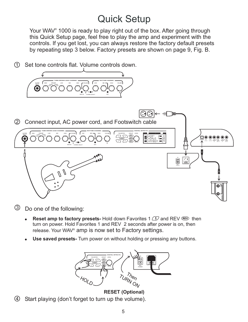 Quick setup, Connect ac power cord, and footswitch cable input, Start playing (don’t forget to turn up the volume) | Set tone controls flat. volume controls down, Do one of the following, Amp is now set to factory settings, Hold then turn on, Reset (optional) 5 | Kustom Wav 1000 User Manual | Page 5 / 16