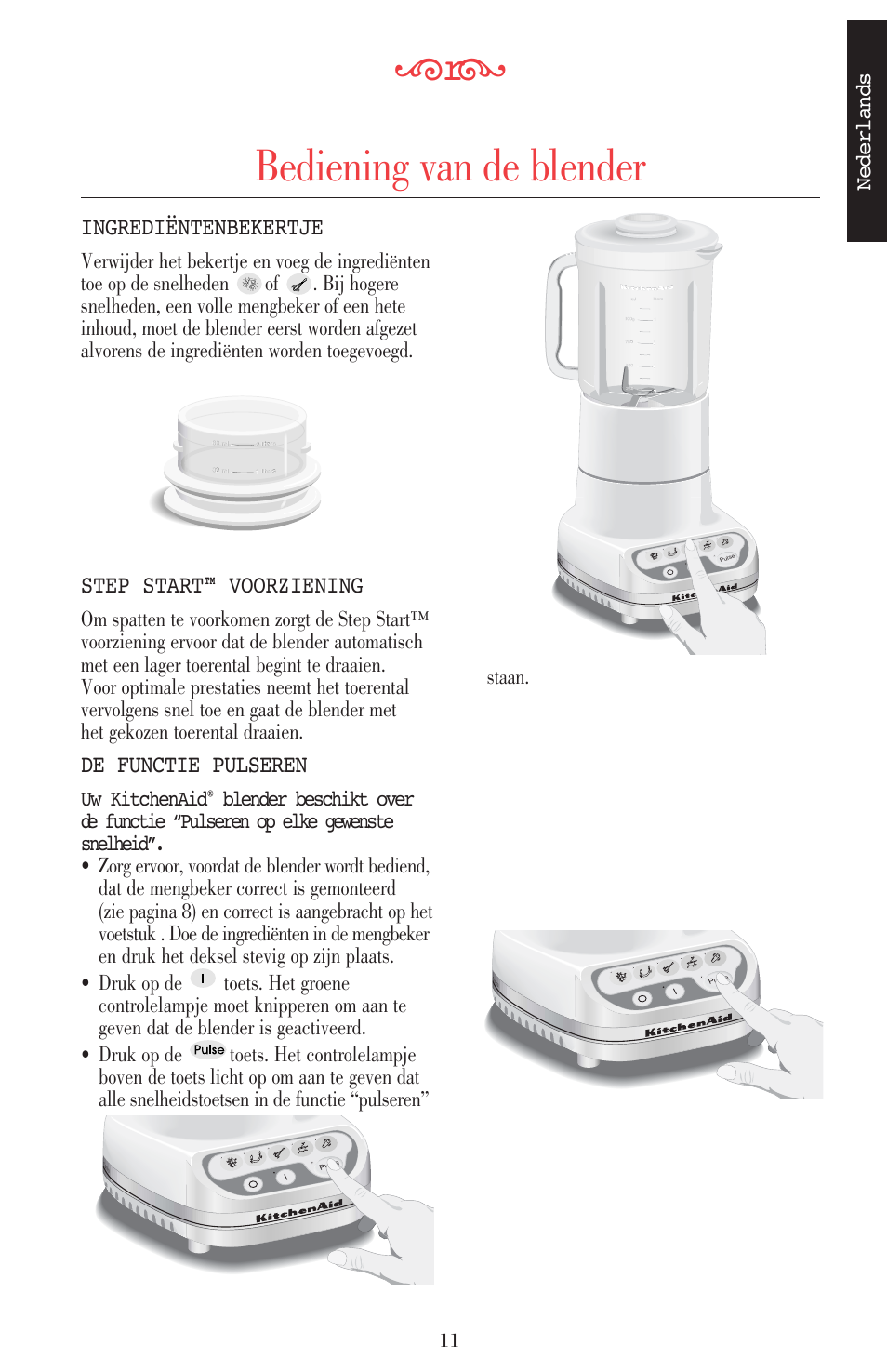 Bediening van de blender, Ingrediëntenbekertje, Step start™ voorziening | De functie pulseren, Nederlands, Uw kitchenaid | KITCHENAID ULTRA POWER 5KSB52XXXX User Manual | Page 13 / 255