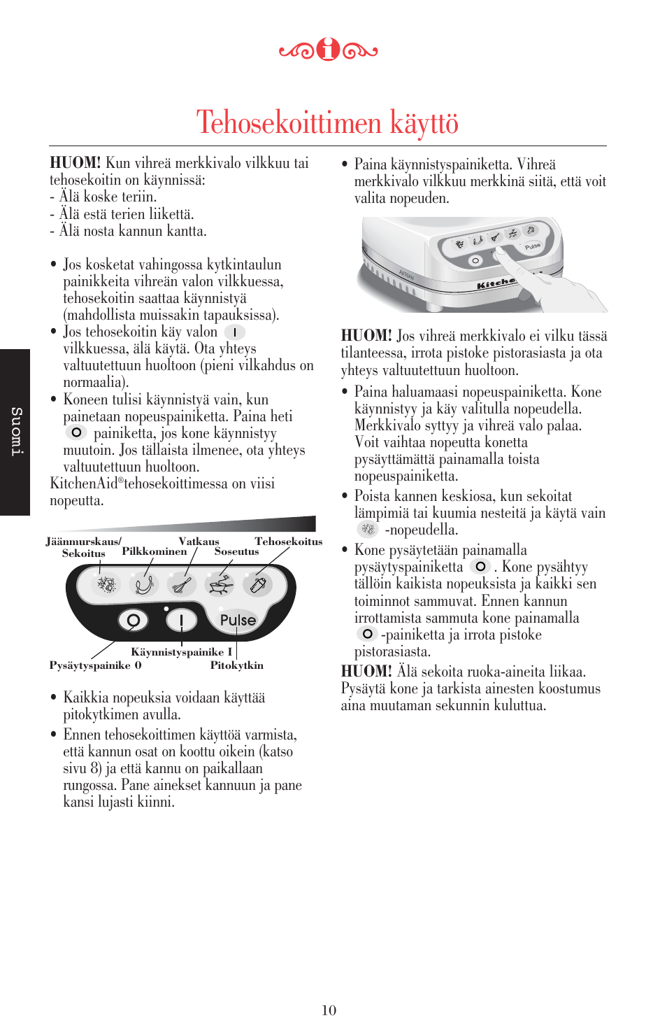 Tehosekoittimen käyttö | KITCHENAID ULTRA POWER 5KSB52XXXX User Manual | Page 180 / 255