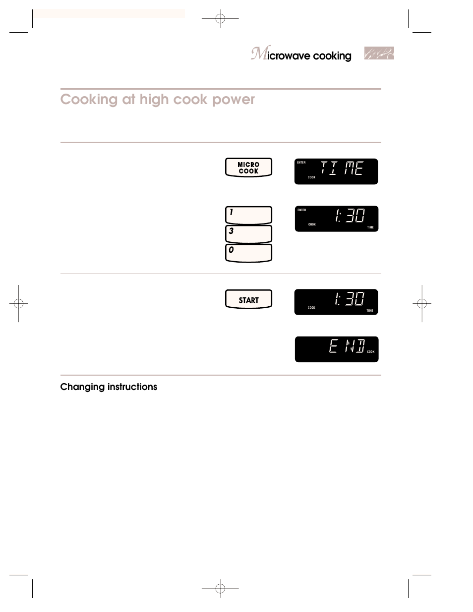 Cooking at high cook power, Icrowave cooking, Start oven | Changing instructions, Example for 1 minute, 30 seconds, At end of cooking time, You see touch you see touch you see, Touch you see, Start, Micro cook | KITCHENAID 3828W5A0969 User Manual | Page 19 / 72