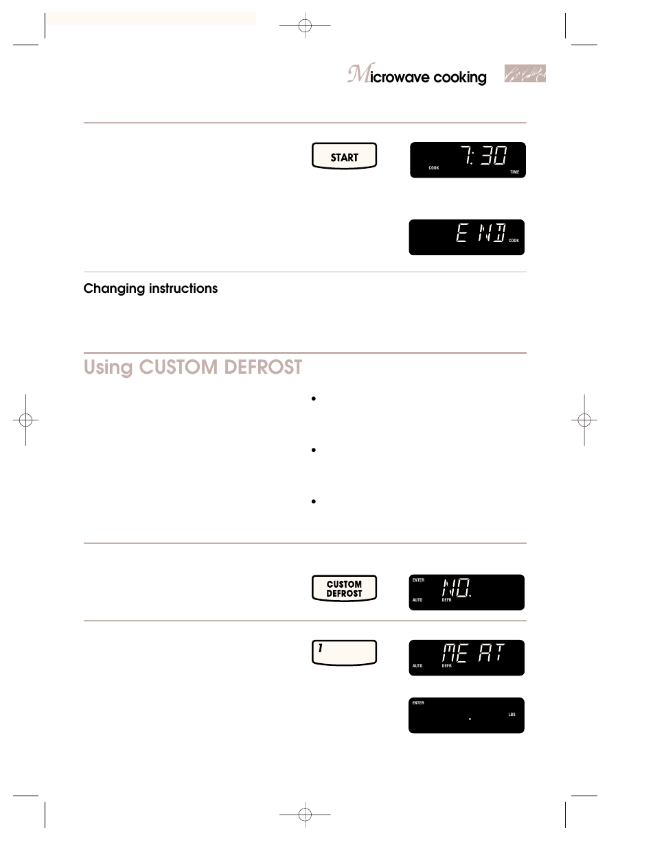 Using custom defrost, Icrowave cooking, Start oven | Changing instructions, Example for meat: touch you see, You see, Then, Touch you see continued on next page, First cycle) start, Custom defrost | KITCHENAID 3828W5A0969 User Manual | Page 23 / 72