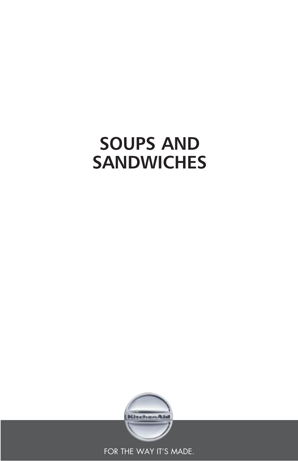 Soups and sandwiches | KITCHENAID 670 User Manual | Page 41 / 92