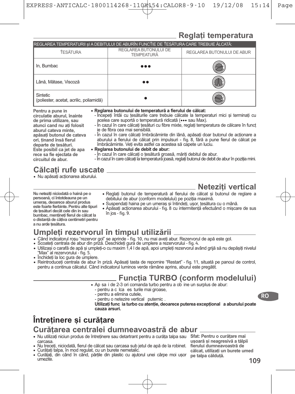 Regla—i temperatura, Cãlca—i rufe uscate, Netezi—i vertical | Umple—i rezervorul în timpul utilizãrii, Func—ia turbo (conform modelului) | Tefal GV 7250 User Manual | Page 110 / 134