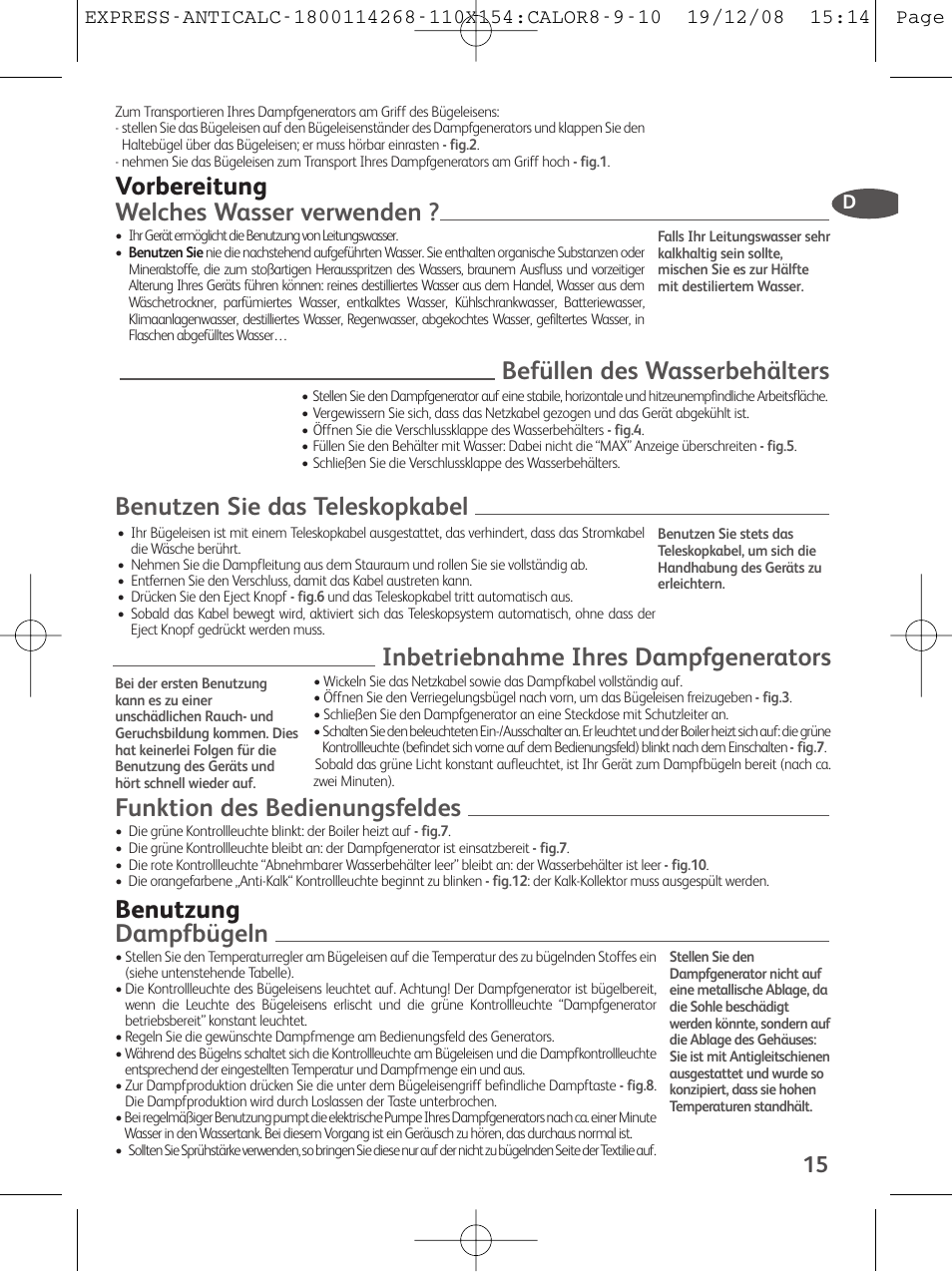 Welches wasser verwenden, Vorbereitung befüllen des wasserbehälters, Benutzen sie das teleskopkabel | Funktion des bedienungsfeldes, Inbetriebnahme ihres dampfgenerators, Dampfbügeln, Benutzung | Tefal GV 7250 User Manual | Page 16 / 134