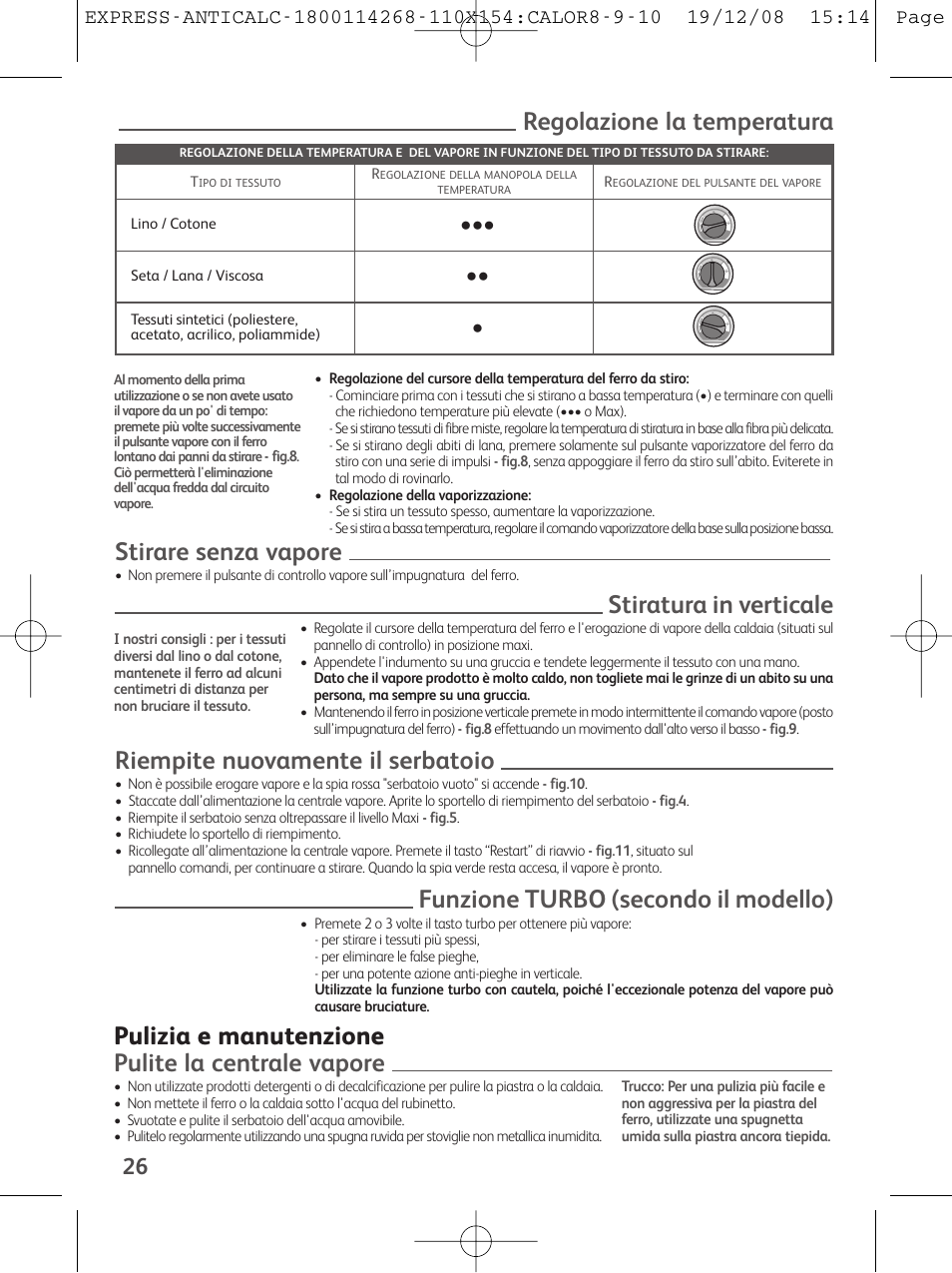 Regolazione la temperatura, Stirare senza vapore, Stiratura in verticale | Riempite nuovamente il serbatoio, Funzione turbo (secondo il modello), Pulizia e manutenzione pulite la centrale vapore | Tefal GV 7250 User Manual | Page 27 / 134