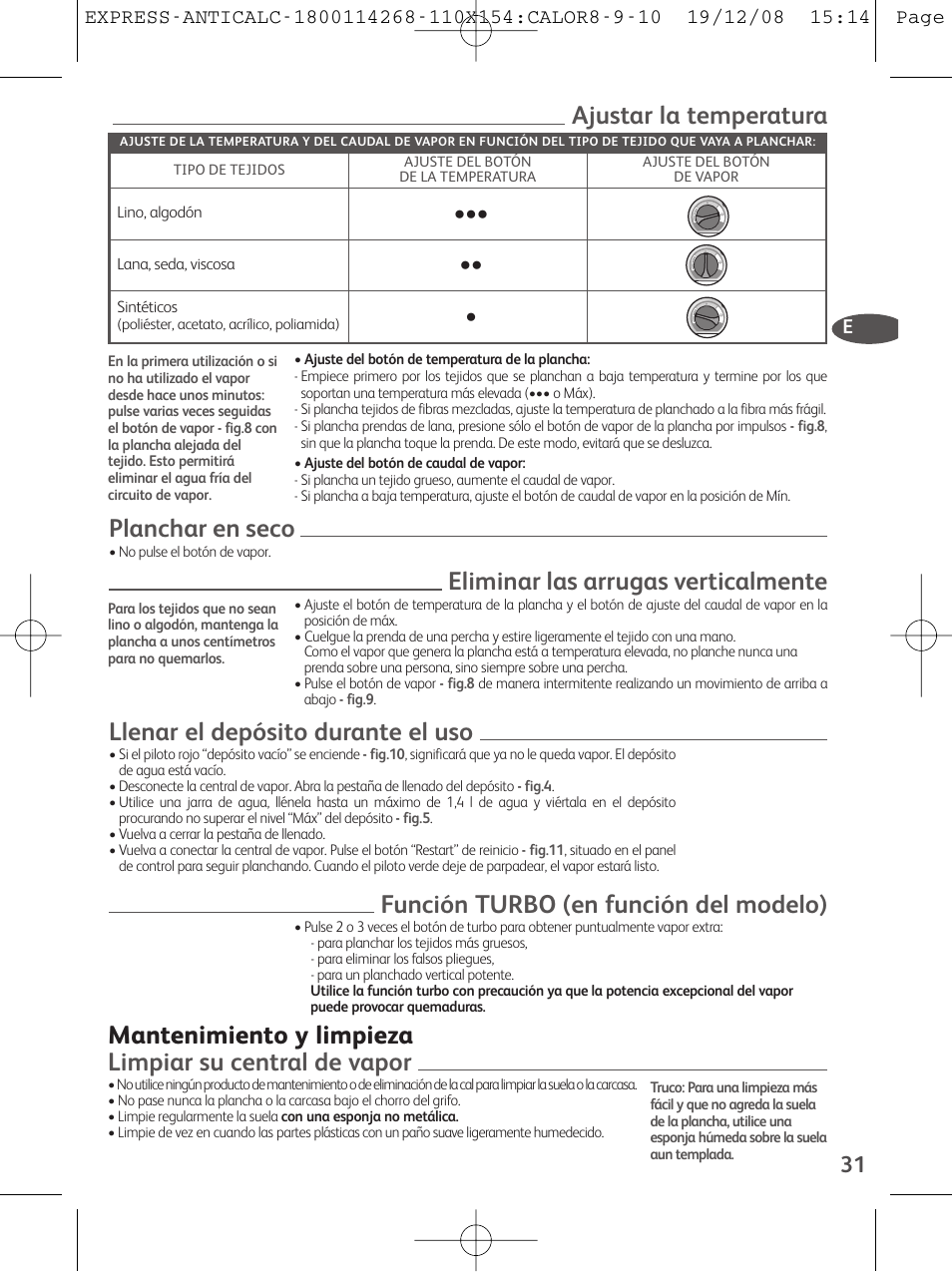 Ajustar la temperatura, Planchar en seco, Eliminar las arrugas verticalmente | Llenar el depósito durante el uso, Función turbo (en función del modelo) | Tefal GV 7250 User Manual | Page 32 / 134