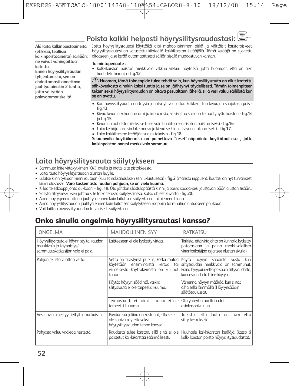 Poista kalkki helposti höyrysilitysraudastasi, Laita höyrysilitysrauta säilytykseen, Onko sinulla ongelmia höyrysilitysrautasi kanssa | Tefal GV 7250 User Manual | Page 53 / 134