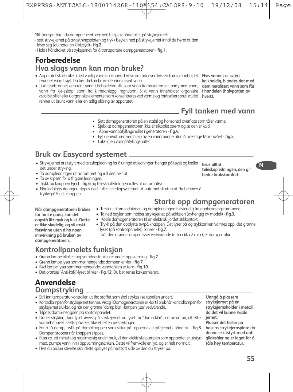 Hva slags vann kan man bruke, Forberedelse fyll tanken med vann, Bruk av easycord systemet | Kontrollpanelets funksjon, Starte opp dampgeneratoren, Dampstryking, Anvendelse | Tefal GV 7250 User Manual | Page 56 / 134
