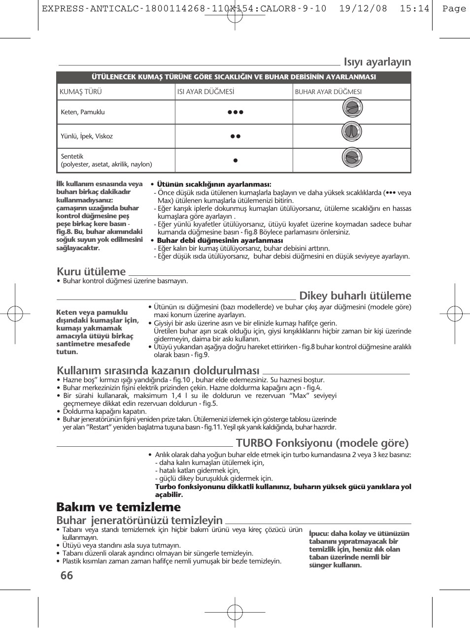 Bak›m ve temizleme, Is›y› ayarlay›n, Kuru ütüleme | Dikey buharlı ütüleme, Kullanım sırasında kazanın doldurulması, Turbo fonksiyonu (modele göre), Buhar jeneratörünüzü temizleyin | Tefal GV 7250 User Manual | Page 67 / 134