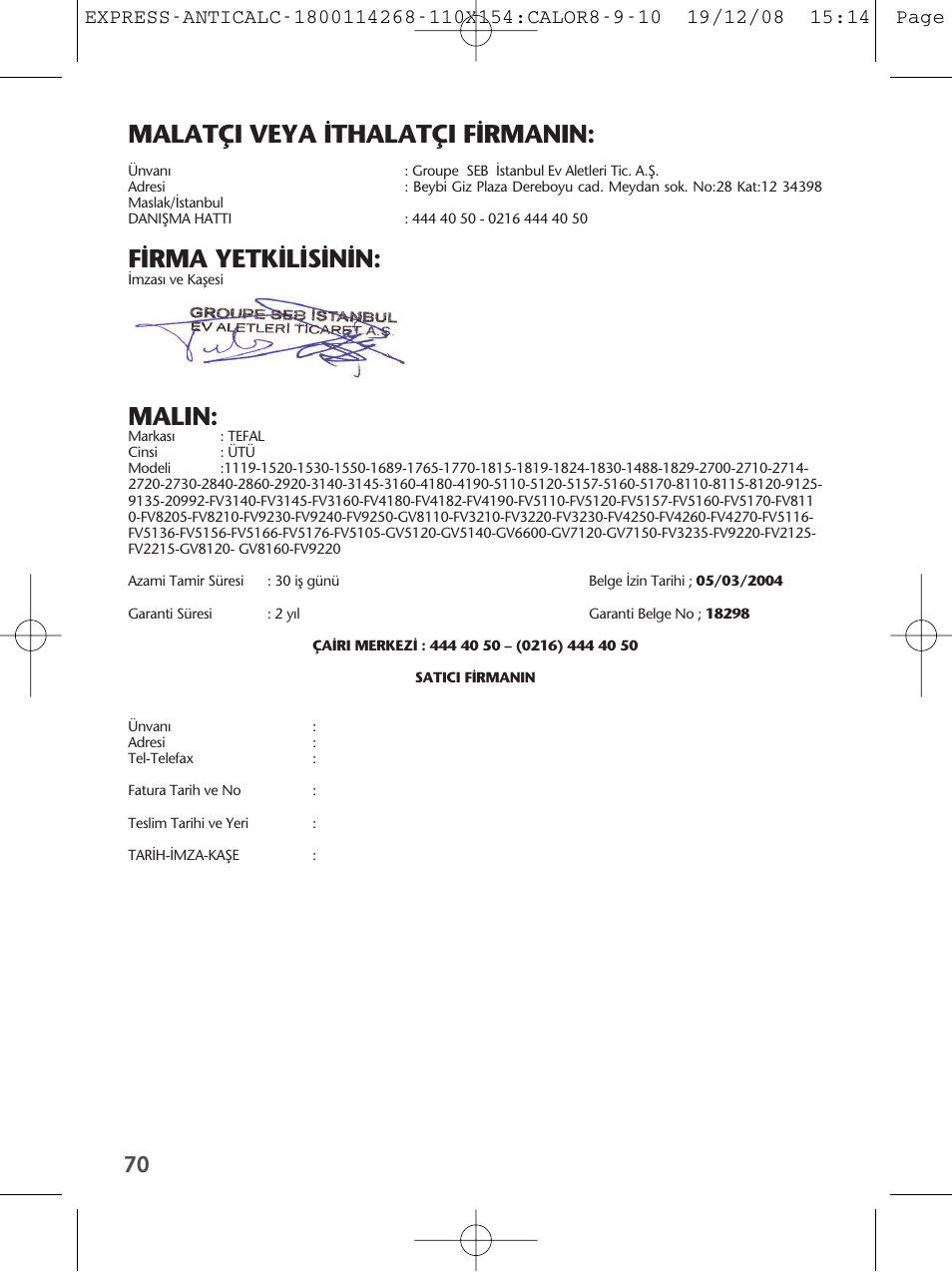 Malatçi veya ‹thalatçi f‹rmanin, F‹rma yetk‹l‹s‹n‹n, Malin | Tefal GV 7250 User Manual | Page 71 / 134