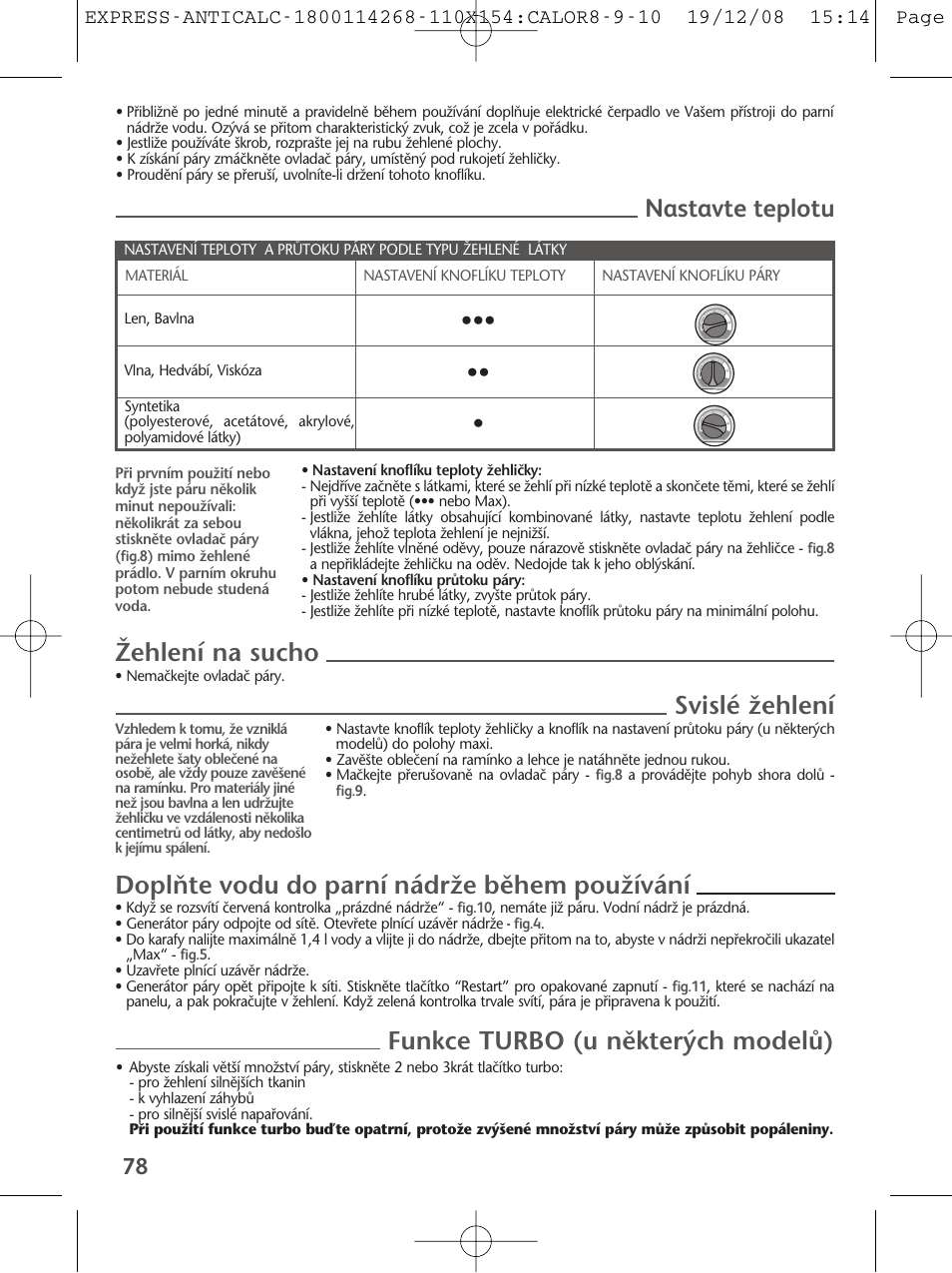 Svislé ïehlení, Funkce turbo (u nûkter˘ch modelû), Îehlení na sucho | Doplàte vodu do parní nádrïe bûhem pouïívání, Nastavte teplotu | Tefal GV 7250 User Manual | Page 79 / 134