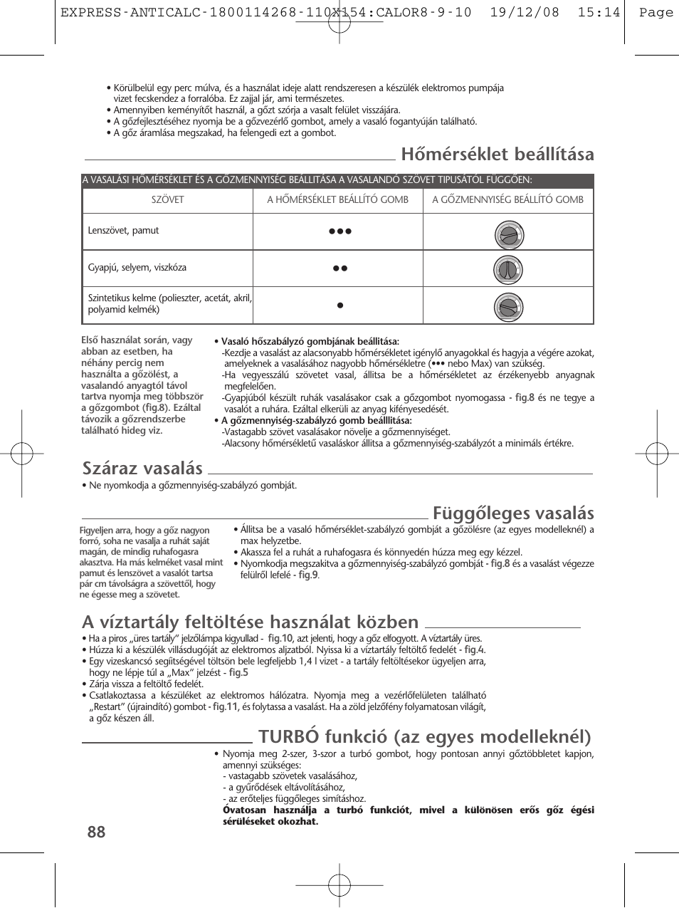 Hœmérséklet beállítása, Száraz vasalás, Függœleges vasalás | A víztartály feltöltése használat közben, Turbó funkció (az egyes modelleknél) | Tefal GV 7250 User Manual | Page 89 / 134