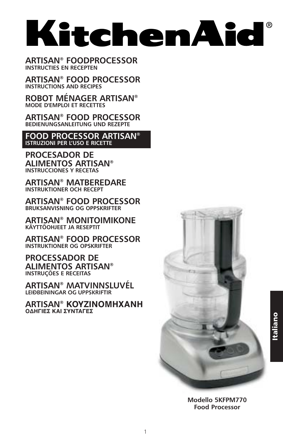 Artisan, Foodprocessor, Food processor | Robot ménager artisan, Food processor artisan, Procesador de alimentos artisan, Matberedare, Monitoimikone, Processador de alimentos artisan, Matvinnsluvél | KITCHENAID ARTISAN 5KFPM770 User Manual | Page 116 / 367