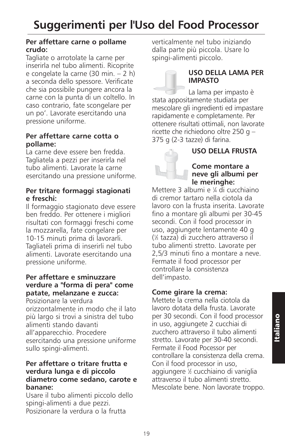 Suggerimenti per l'uso del food processor | KITCHENAID ARTISAN 5KFPM770 User Manual | Page 134 / 367