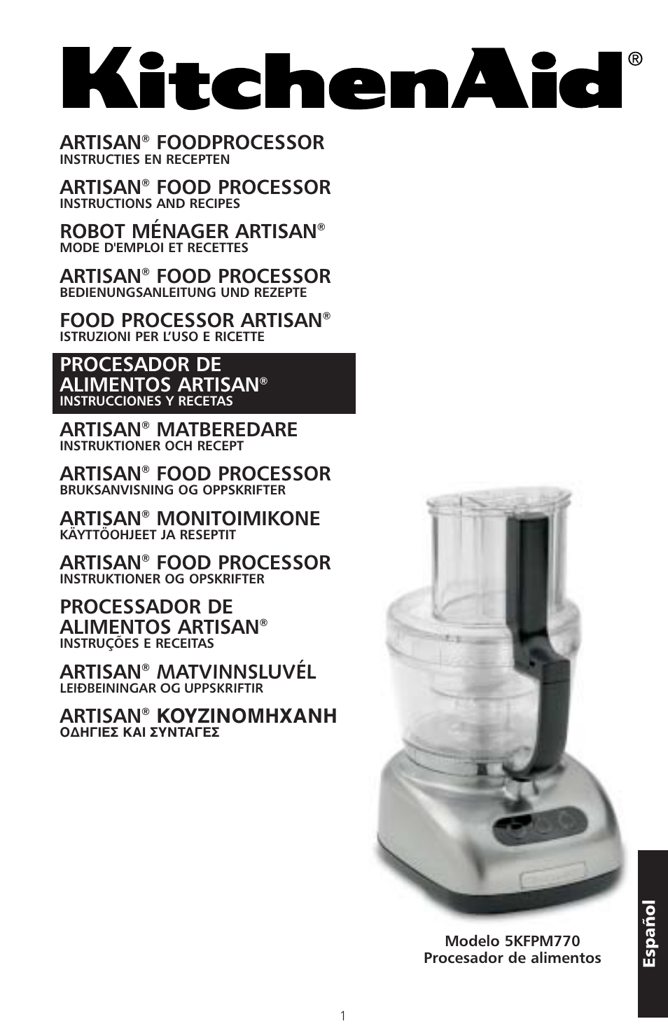 Artisan, Foodprocessor, Food processor | Robot ménager artisan, Food processor artisan, Procesador de alimentos artisan, Matberedare, Monitoimikone, Processador de alimentos artisan, Matvinnsluvél | KITCHENAID ARTISAN 5KFPM770 User Manual | Page 144 / 367