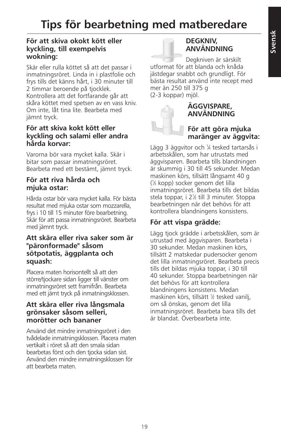 Tips för bearbetning med matberedare, Svensk, För att riva hårda och mjuka ostar | Degkniv, användning, För att vispa grädde | KITCHENAID ARTISAN 5KFPM770 User Manual | Page 190 / 367