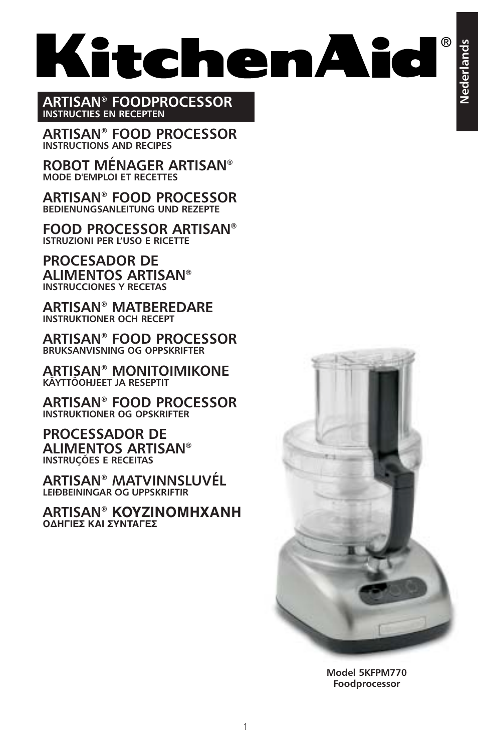 Artisan, Foodprocessor, Food processor | Robot ménager artisan, Food processor artisan, Procesador de alimentos artisan, Matberedare, Monitoimikone, Processador de alimentos artisan, Matvinnsluvél | KITCHENAID ARTISAN 5KFPM770 User Manual | Page 2 / 367