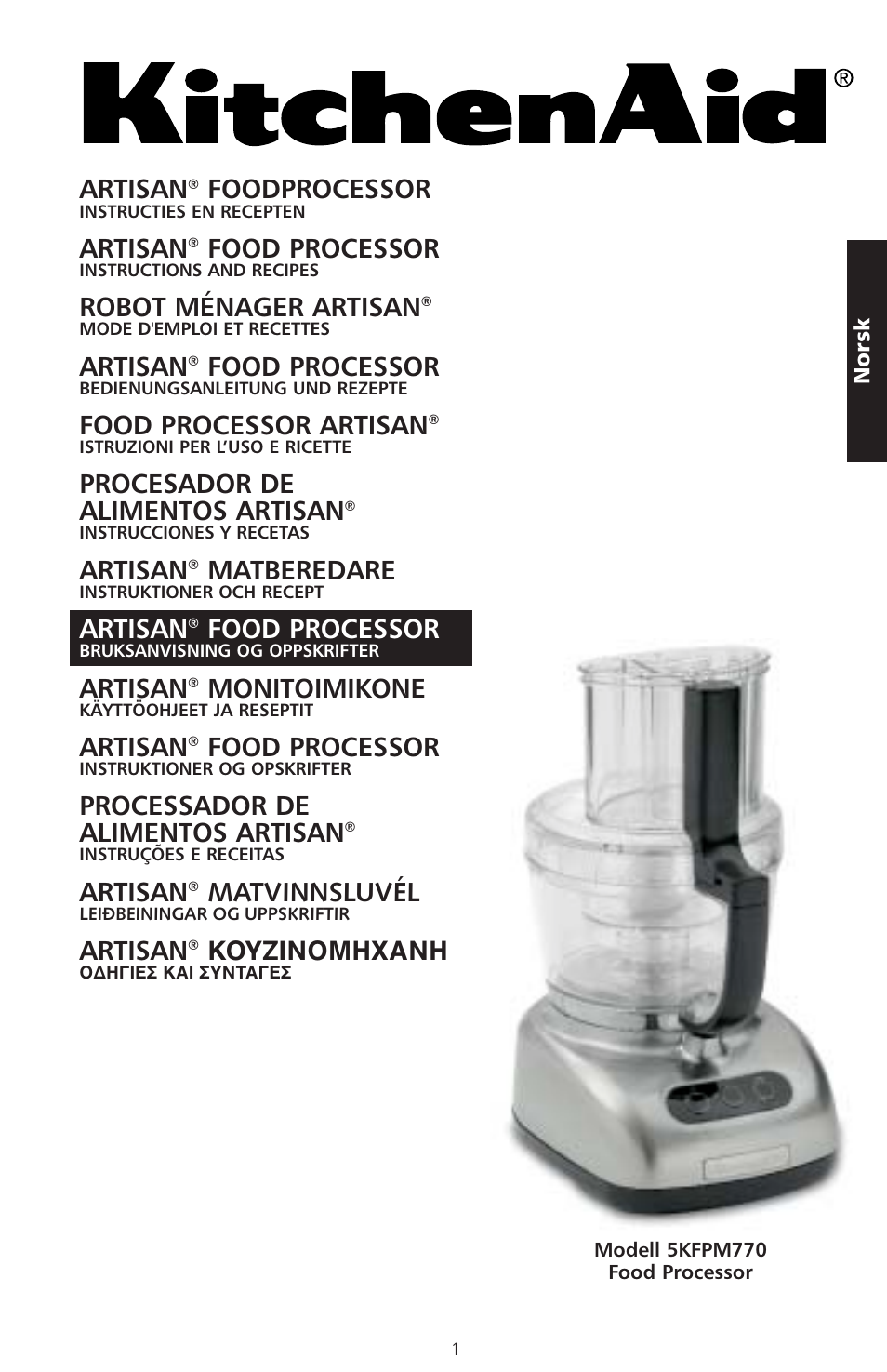 Artisan, Foodprocessor, Food processor | Robot ménager artisan, Food processor artisan, Procesador de alimentos artisan, Matberedare, Monitoimikone, Processador de alimentos artisan, Matvinnsluvél | KITCHENAID ARTISAN 5KFPM770 User Manual | Page 200 / 367