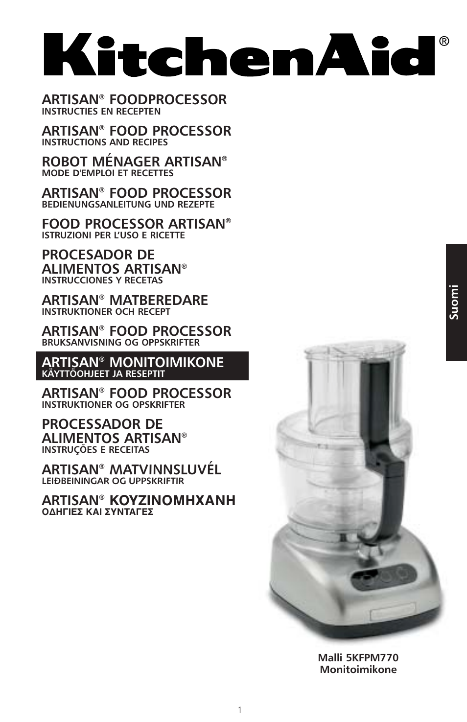 Artisan, Foodprocessor, Food processor | Robot ménager artisan, Food processor artisan, Procesador de alimentos artisan, Matberedare, Monitoimikone, Processador de alimentos artisan, Matvinnsluvél | KITCHENAID ARTISAN 5KFPM770 User Manual | Page 228 / 367