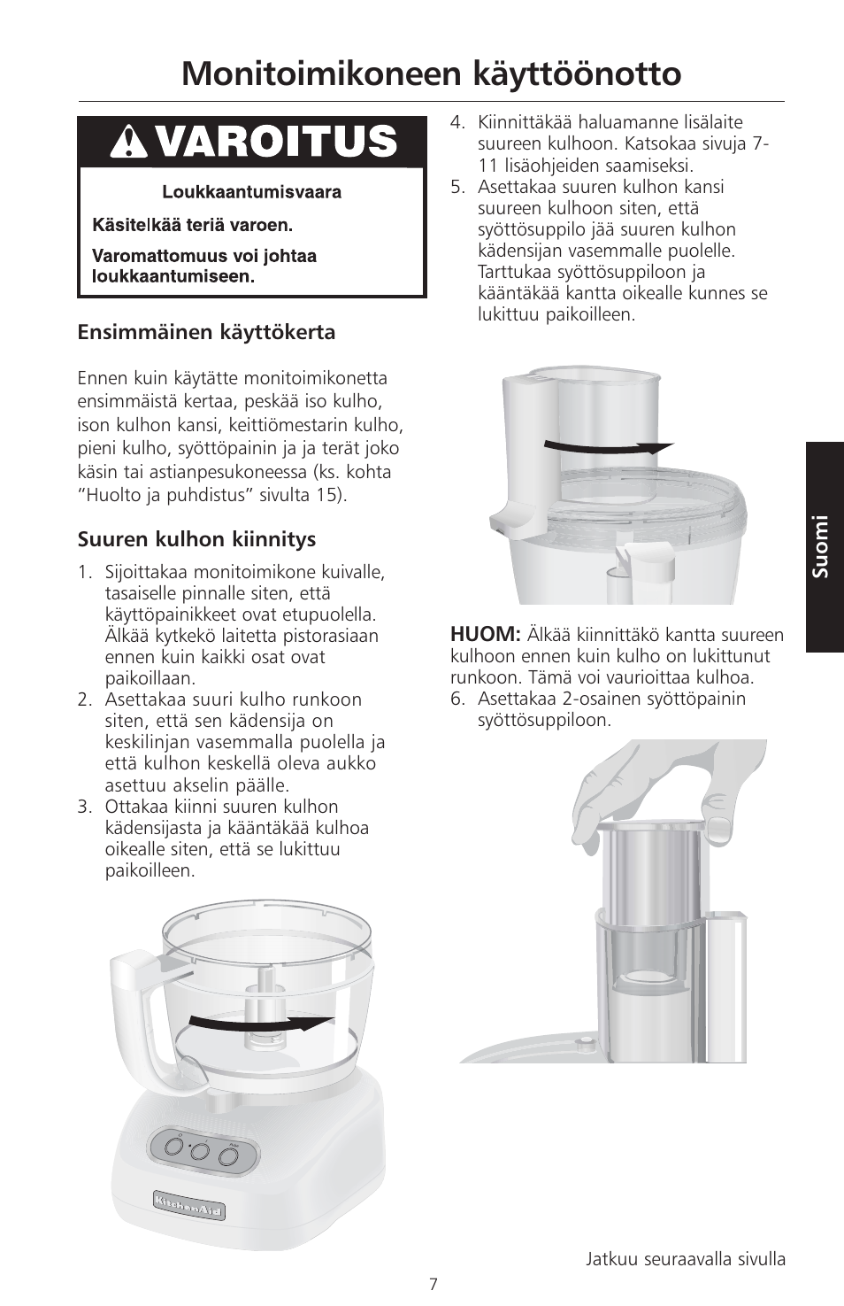 Monitoimikoneen käyttöönotto, Suomi, Ensimmäinen käyttökerta | Suuren kulhon kiinnitys, Huom | KITCHENAID ARTISAN 5KFPM770 User Manual | Page 234 / 367