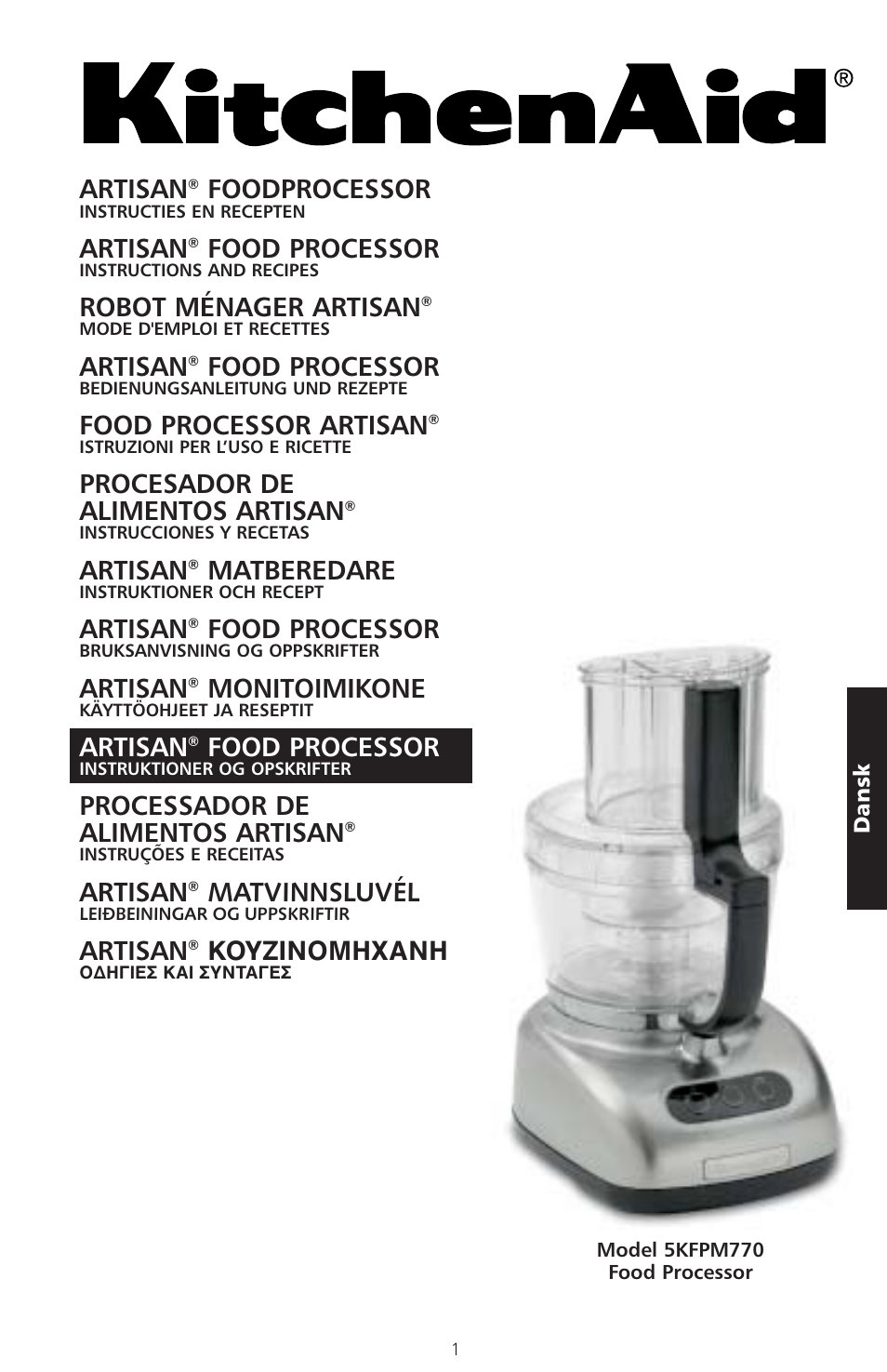 Artisan, Foodprocessor, Food processor | Robot ménager artisan, Food processor artisan, Procesador de alimentos artisan, Matberedare, Monitoimikone, Processador de alimentos artisan, Matvinnsluvél | KITCHENAID ARTISAN 5KFPM770 User Manual | Page 256 / 367