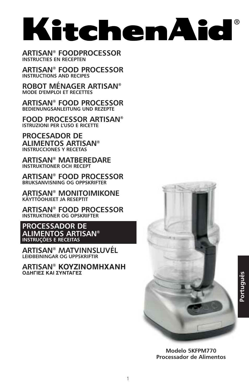 Artisan, Foodprocessor, Food processor | Robot ménager artisan, Food processor artisan, Procesador de alimentos artisan, Matberedare, Monitoimikone, Processador de alimentos artisan, Matvinnsluvél | KITCHENAID ARTISAN 5KFPM770 User Manual | Page 284 / 367