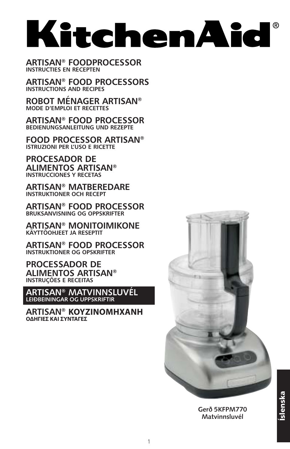 Artisan, Foodprocessor, Food processors | Robot ménager artisan, Food processor, Food processor artisan, Procesador de alimentos artisan, Matberedare, Monitoimikone, Processador de alimentos artisan | KITCHENAID ARTISAN 5KFPM770 User Manual | Page 312 / 367