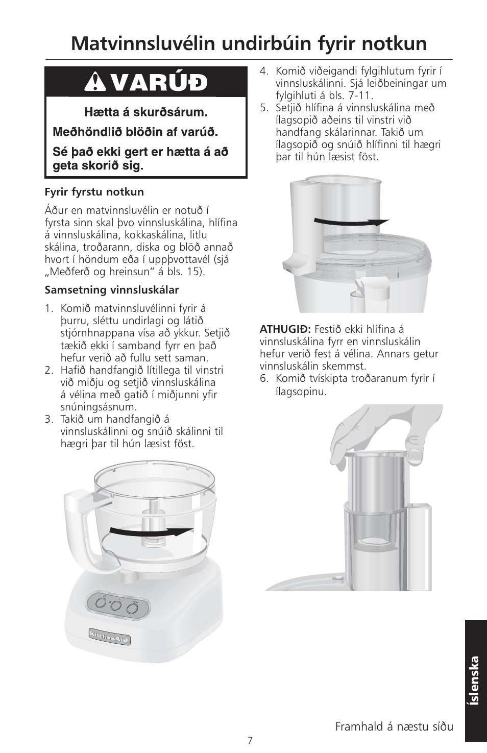 Matvinnsluvélin undirbúin fyrir notkun, Íslensk a, Framhald á næstu síðu | KITCHENAID ARTISAN 5KFPM770 User Manual | Page 318 / 367