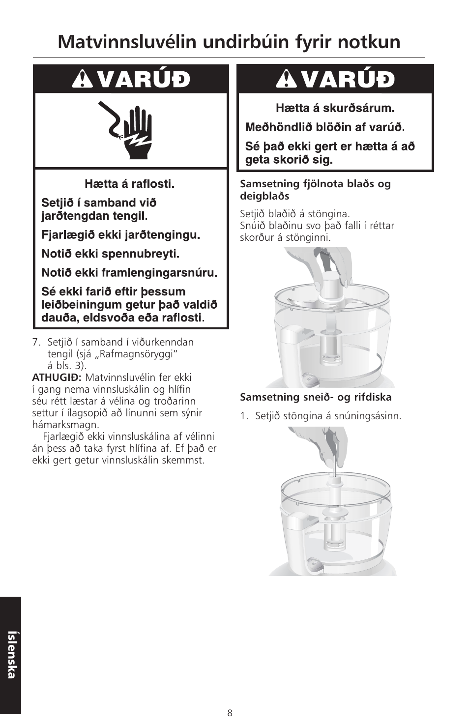 Matvinnsluvélin undirbúin fyrir notkun | KITCHENAID ARTISAN 5KFPM770 User Manual | Page 319 / 367