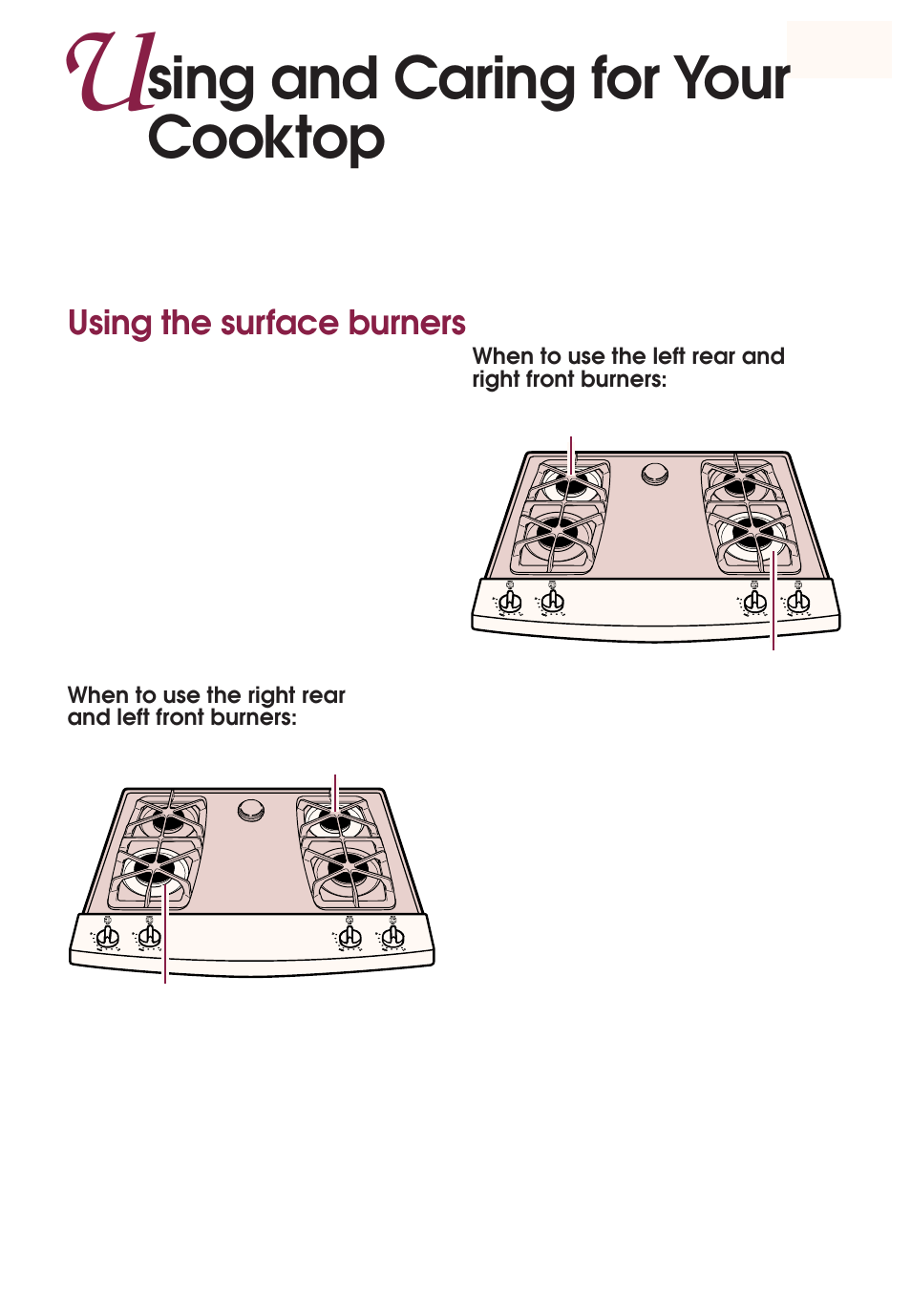 Using and caring for your cooktop, Using the surface burners, Sing and caring for your cooktop | When to use the right rear and left front burners, When to use the left rear and right front burners, 6,000 btu burner | KITCHENAID YKGRT507 User Manual | Page 11 / 71